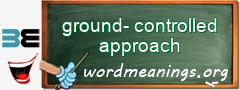 WordMeaning blackboard for ground-controlled approach